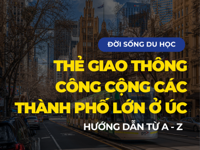 Hướng dẫn đầy đủ về thẻ giao thông công cộng của 4 thành phố lớn ở Úc: Tính năng, chi phí và phương thức thanh toán